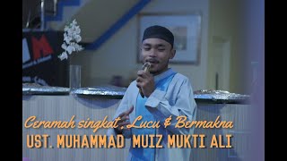 Download lagu ceramah singkat lucu, tapi bermakna ust muhamad muiz  mukti ali mp3