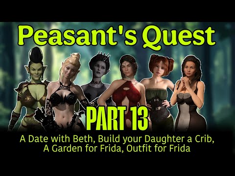 Peasant's Quest 3.91 | date with beth,build your daughter a crib,a garden for frida,outfit for frida