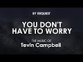 You Don't Have to Worry | Tevin Campbell