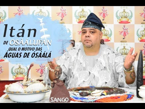 ITÁN DE OSÁÀLUFAN - DESCUBRA O MOTIVO DAS ÁGUAS DE OXALÁ