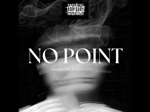 Vaughn242 Ft Sweet242- No Point