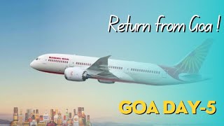 Goa Day-5 Vlog | Return Journey | Flight | Hyderabad to Goa Trip
