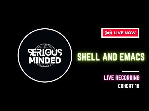 cohort 18 live class shell and Emacs