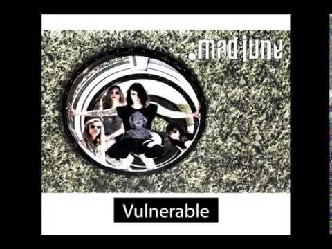Vulnerable - Mad June - NEW SINGLE