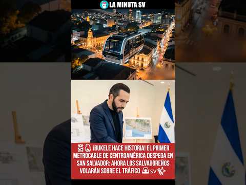 🚡🔥 ¡BUKELE HACE HISTORIA! ASÍ SERA El primer Metrocable de Centroamérica despega en San Salvador 🚨🇸🇻