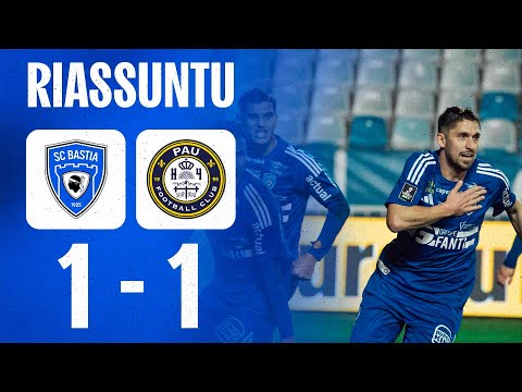 J20 | SC Bastia 1-1 Pau FC : U Riassuntu