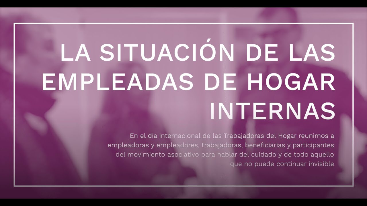 Watch La situación de las empleadas de hogar internas Now La situación de las empleadas de hogar internas