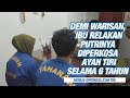 Demi Warisan Ibu Tega Biarkan Putrinya Diperkosa Ayah Tiri Bertahun Tahun