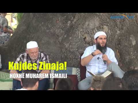 Kujdes Zinaja! - Hoxhë Muharem Ismaili