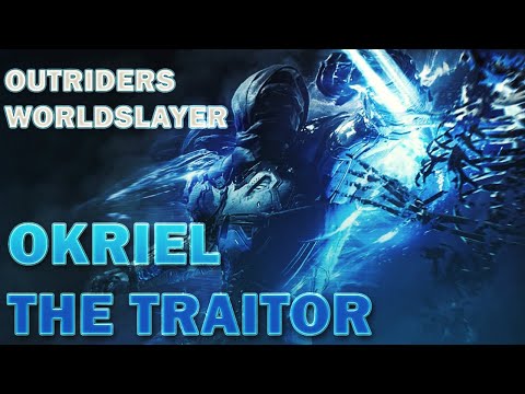 OUTRIDERS WORLDSLAYER: Okriel The Traitor