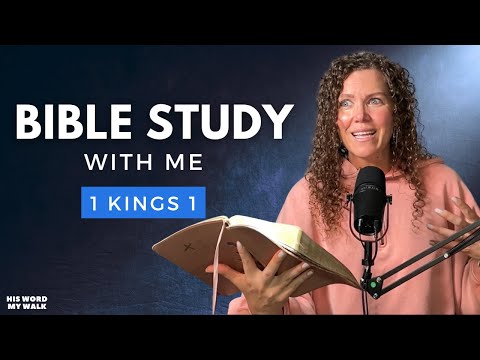 1 Kings 1 | After David, Who Was King Of Israel? [Bible Study WITH Me]