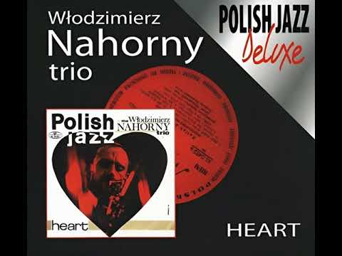 POLISH JAZZ VOL  15 The Włodzimierz Nahorny Trio – Heart Polskie Nagrania