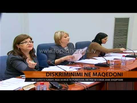 Diskriminimi në Maqedoni - Top Channel Albania - News - Lajme