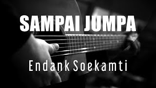 Sampai Jumpa - Endank Soekamti  ( Acoustic Karaoke )