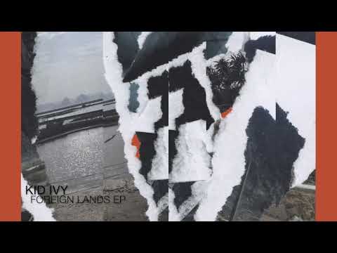 KID IVY - Foreign Lands EP [FULL LENGTH]