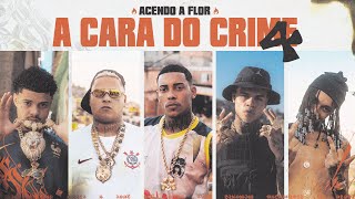 Download A CARA DO CRIME 4 “Acendo a Flor”- Poze l MC Cabelinho l Bielzin l Oruam l MC Ryan SP