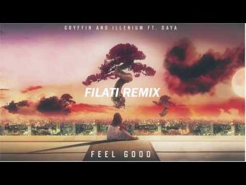 Gryffin & Illenium ft. Daya - Feel Good (Filati Remix)