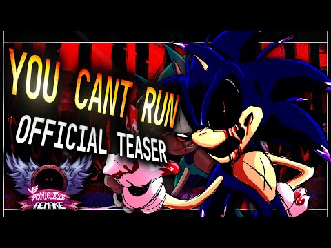 FNF Vs. Sonic.EXE: REMAKE - YOU CAN'T RUN (ENCORE) REMAKE [OFFICIAL TEASER]