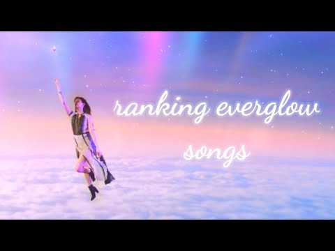 ranking all everglow songs (bon bon chocolat - dun dun era)