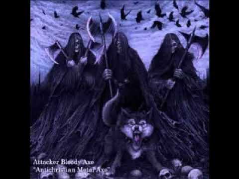 Attacker Bloody Axe - Antichristian Metal Axe (FULL ALBUM)