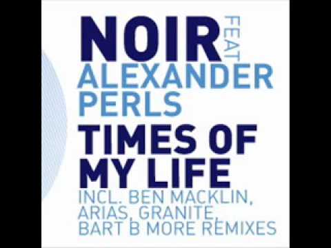 Noir ft Alexander Perls - Times Of My Life - 2007