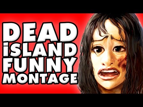 Dead Island Funny Montage!