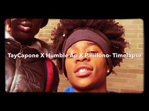 TayCapone X Humble Ap X P. Milono- “Timelapse” (Official Audio)