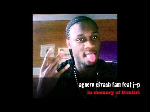 agnero ckrash fam feat j-p in memory of Dimitri