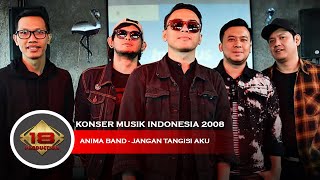 Download lagu Live Konser Anima Band - Jangan Tangisi Aku @Manado 28 Februari 2008 mp3