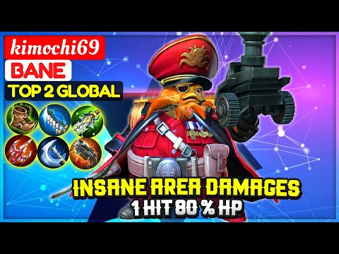 Insane Area Damages, 1 Hit 80 % HP [ Top 2 Global Bane ] kimochi69 - Mobile Legends