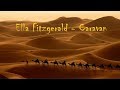 Ella Fitzgerald - Caravan