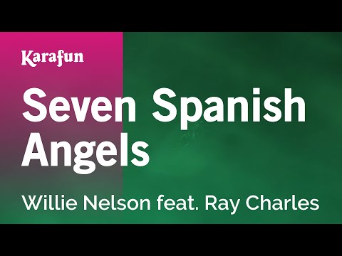 Seven Spanish Angels - Willie Nelson & Ray Charles | Karaoke Version | KaraFun