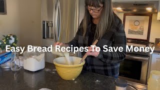 3 Easy Bread Recipes To Save You Time and Money!