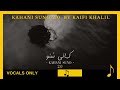 Kahani Suno 2 0 Kaifi Khalil Vocals Only Without Music