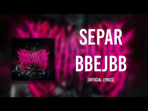 Separ - BBEJBB |Official Lyrics Video|