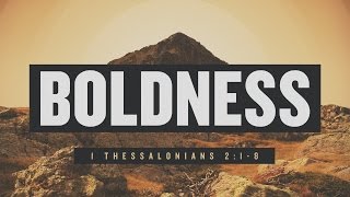 Boldness Pt. 2