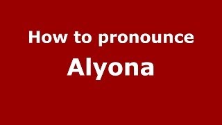 How to pronounce Alyona