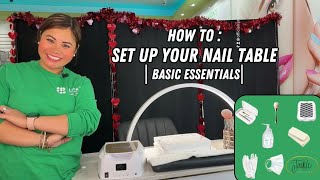 HOW TO SET UP YOUR NAIL TABLE - BASIC ESSENTIALS FOR BEGINNERS