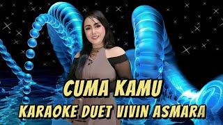 Download lagu CUMA KAMU KARAOKE DUET VIVIN ASMARA @obitpandarecord @RhomaIrama mp3