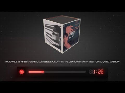 Hardwell vs Martin Garrix, Matisse & Sadko - INTO THE UNKNOWN vs Won't Let You Go (Aved Mashup)