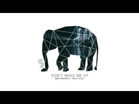 Ben Phipps - Don't Wake Me Up (ft. Mike Ruby) [Audio]