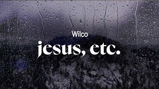 wilco - jesus, etc. (lyrics)