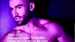 Thick Dick - Orgasm (Original Tribal Mix)