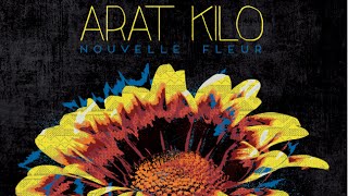 Arat Kilo - Nouvelle fleur (Album Complet)