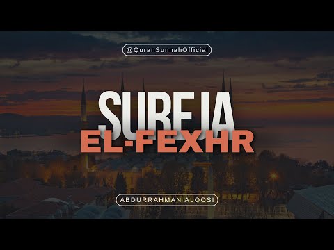 SURJA EL-FEXHR [89] | Abdulrahman Aloosi - Me perkthim ne gjuhen shqipe