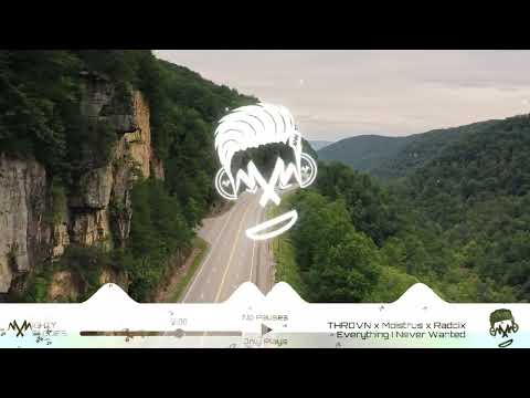 Throvn x Moistrus x Raddix - Everything I Never Wanted