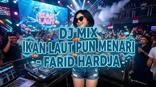 Download lagu DJ MIX THE SEA FISH DANCE - FARID HARDJA mp3