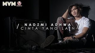 Download lagu Nadzmi Adhwa - Cinta Yang Lain mp3 Download lagu Nadzmi Adhwa - Cinta Yang Lain mp3