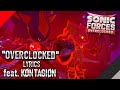 Overclocked Feat KØNTAGIØN OFFICIAL LYRICS VIDEO Sonic Forces Overclocked OST