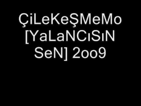 ÇiLeKeŞMeMo[YaLaNCıSıN SeN] 2oo9